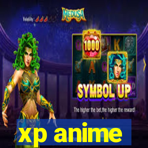 xp anime